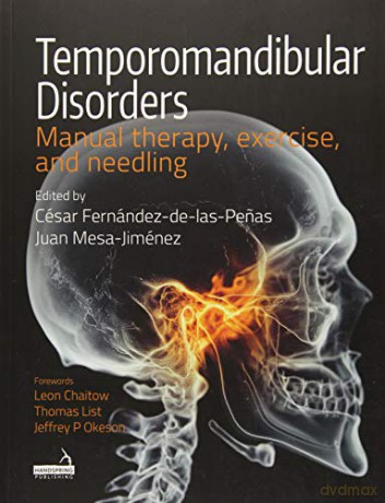 Temporomandibular Disorders: Manual therapy, exercise, and needling - César Fernández-de-las-Penas [KSIĄŻKA]