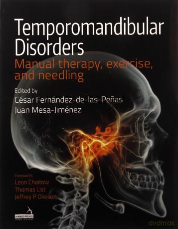 Temporomandibular Disorders: Manual therapy, exercise, and needling - César Fernández-de-las-Penas [KSIĄŻKA]