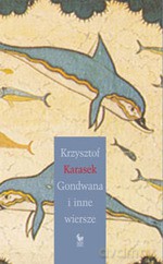 Gondwana i inne wiersze - Krzysztof Karasek [KSIĄŻKA]