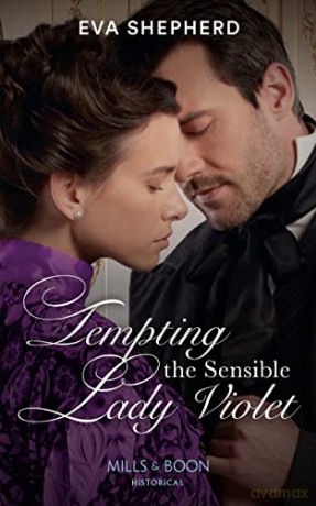 Tempting The Sensible Lady Violet: Book 2 (Those Roguish Rosemonts) - Eva Shepherd [KSIĄŻKA]