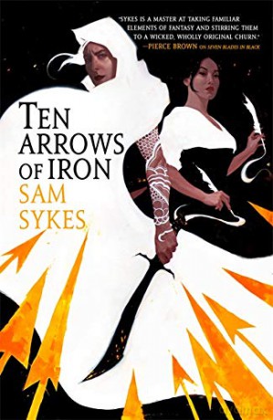 Ten Arrows of Iron: 2 (Grave of Empires) - Sam Sykes [KSIĄŻKA]