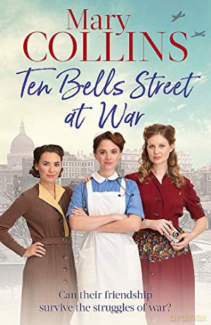 Ten Bells Street at War (The Spitalfields Sagas) - Mary Collins [KSIĄŻKA]