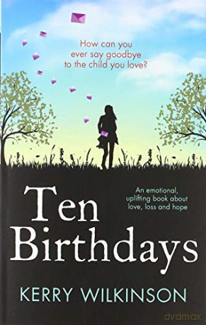 Ten Birthdays - Kerry Wilkinson [KSIĄŻKA]