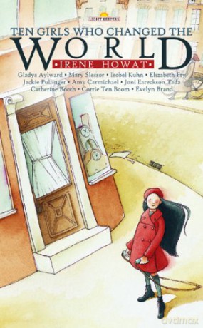 Ten Girls Who Changed the World (Lightkeepers) - Irene Howat [KSIĄŻKA]
