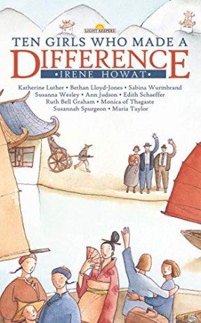 Ten Girls Who Made a Difference (Lightkeepers) - Irene Howat [KSIĄŻKA]
