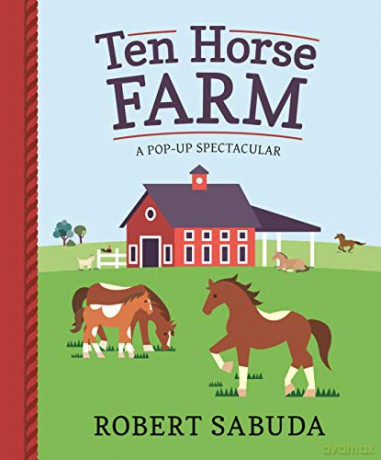 Ten Horse Farm: A Pop-up Spectacular - Robert Sabuda [KSIĄŻKA]
