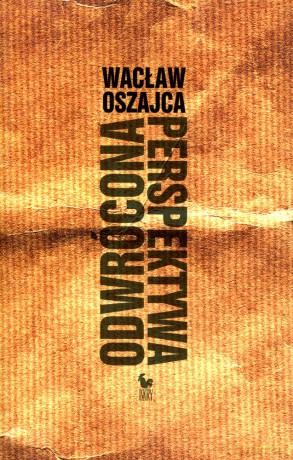 Odwrócona perspektywa - Wacław Oszajca [KSIĄŻKA]