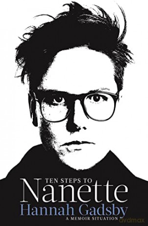Ten Steps to Nanette: A Memoir Situation - Hannah Gadsby [KSIĄŻKA]