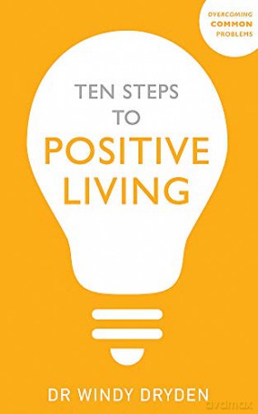 Ten Steps to Positive Living (Overcoming Common Problems) - Windy Dryden [KSIĄŻKA]