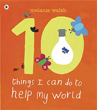 Ten Things I Can Do to Help My World - Melanie Walsh [KSIĄŻKA]