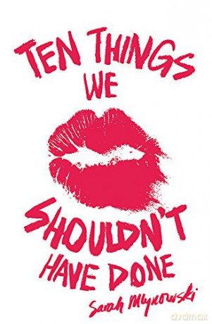 Ten Things We Shouldn't Have Done - Sarah Mlynowski [KSIĄŻKA]