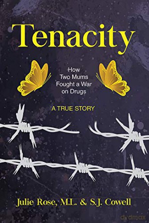 Tenacity: How Two Mums Fought a War Against Drugs -- A True Story: 15 (Gwe Creative Non-Fiction) - Julie Rose [KSIĄŻKA]