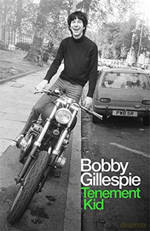 Tenement Kid: Rough Trade Book of the Year - Bobby Gillespie [KSIĄŻKA]