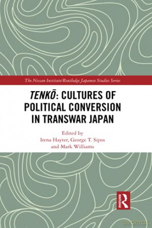 Tenko: Cultures of Political Conversion in Transwar Japan (Nissan Institute/Routledge Japanese Studies) - Irena Hayter [KSIĄŻKA]