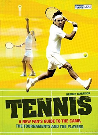 Tennis: A New Fan's Guide to the Game, the Tournaments and the Players - Bridget Marrison [KSIĄŻKA]