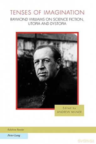 Tenses of Imagination; Raymond Williams on Science Fiction, Utopia and Dystopia (7) (Ralahine Utopian Studies) - Andrew Milner [KSIĄŻKA]