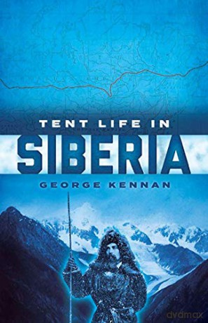 Tent Life in Siberia - George Kennan [KSIĄŻKA]