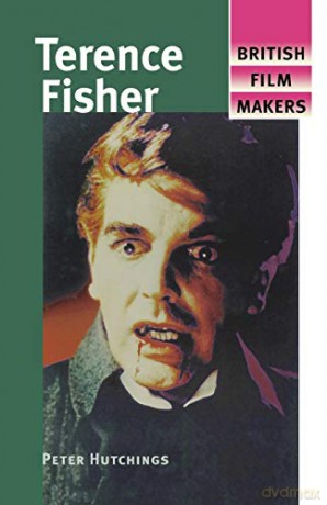 Terence Fisher (British Film Makers) - Peter Hutchings [KSIĄŻKA]