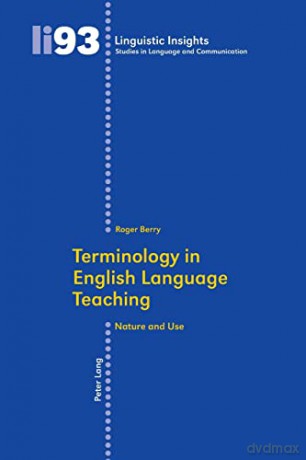 Terminology in English Language Teaching; Nature and Use (93) (Linguistic Insights: Studies in Language and Communication) - Roger Berry [KSIĄŻKA]