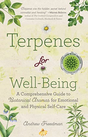 Terpenes for Well-Being: A Comprehensive Guide to Botanical Aromas for Emotional and Physical Self-Care (Natural Herbal Remedies Aromatherapy Guide) - Andrew Freedman [KSIĄŻKA]