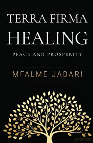 Terra Firma Healing - Peace and Prosperity - Mfalme Jabari [KSIĄŻKA]