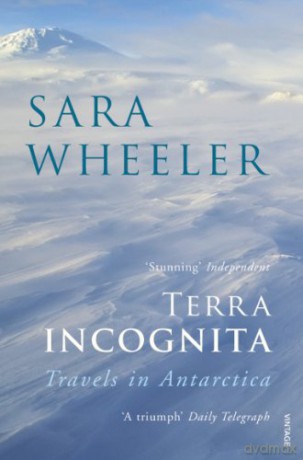 Terra Incognita: Travels in Antarctica - Sara Wheeler [KSIĄŻKA]