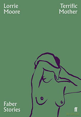 Terrific Mother: Faber Stories - Lorrie Moore [KSIĄŻKA]
