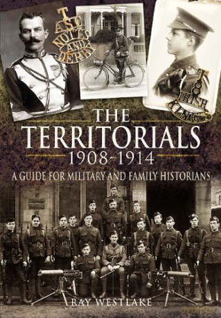 Territorials 1908-1914: a Guide for Miltary and Family Historians - Ray Westlake [KSIĄŻKA]