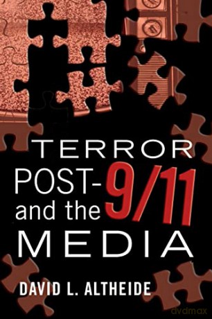 Terror Post 9/11 and the Media (4) (Global Crises and the Media) - David L. Altheide [KSIĄŻKA]