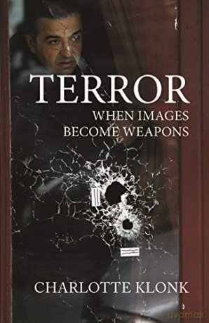 Terror: When images become weapons - Charlotte Klonk [KSIĄŻKA]