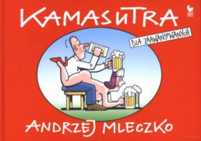 Kamasutra dla zaawansowanych (dodruk 2011) - Andrzej Mleczko [KSIĄŻKA]