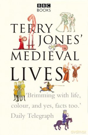 Terry Jones' Medieval Lives - Alan Ereira [KSIĄŻKA]