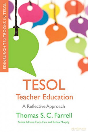 Tesol Teacher Education: A Reflective Approach (Edinburgh Textbooks in Tesol) - Thomas S C Farrell [KSIĄŻKA]