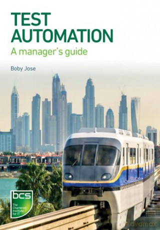 Test Automation: A manager's guide - Boby Jose [KSIĄŻKA]