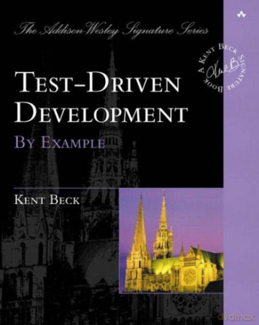 Test Driven Development: By Example (Addison-Wesley Signature Series (Beck)) - Kent Beck [KSIĄŻKA]