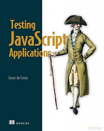 Testing JavaScript Applications - Lucas da Costa [KSIĄŻKA]