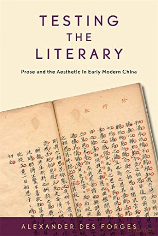 Testing the Literary: Prose and the Aesthetic in Early Modern China: 125 (Harvard-Yenching Institute Monograph Series) - Alexander Des Forges [KSIĄŻKA]