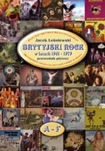 Brytyjski rock w latach 1961-1979. Tom 1 A-F. Przewodnik płytowy - Jacek Leśniewski [KSIĄŻKA]