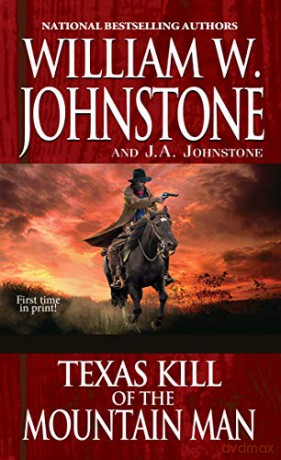 Texas Kill of the Mountain Man: 48 - William W. Johnstone [KSIĄŻKA]