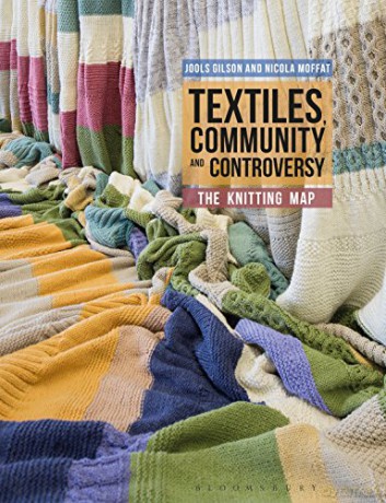 Textiles, Community and Controversy: The Knitting Map - Jools Gilson [KSIĄŻKA]