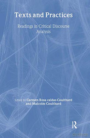 Texts and Practices: Readings in Critical Discourse Analysis - Carmen Rosa Caldas-Coulthard [KSIĄŻKA]