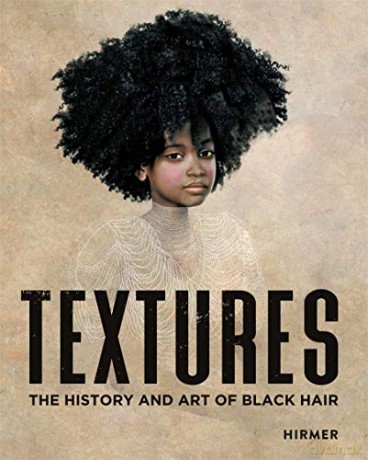 Textures: The History and Art of Black Hair - Kent State University Museum [KSIĄŻKA]