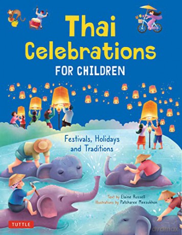 Thai Celebrations for Children: Festivals, Holidays and Traditions - Elaine Russell [KSIĄŻKA]