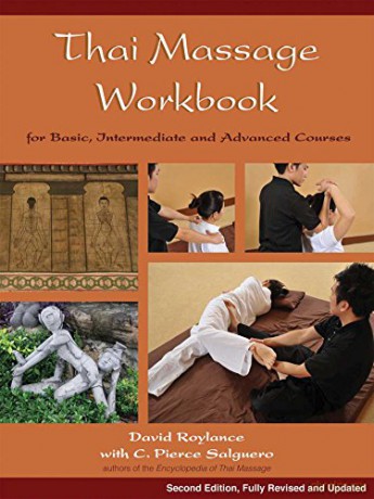 Thai Massage Workbook New Edition: Basic and Advanced Courses: For Basic, Intermediate, and Advanced Courses - C Pierce Salguero [KSIĄŻKA]