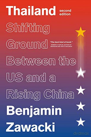 Thailand: Shifting Ground Between the US and a Rising China - Benjamin Zawacki [KSIĄŻKA]