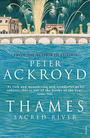 Thames: Sacred River - Peter Ackroyd [KSIĄŻKA]