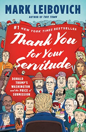 Thank You For Your Servitude: Donald Trump's Washington and the Price of Submission - Leibovich [KSIĄŻKA]