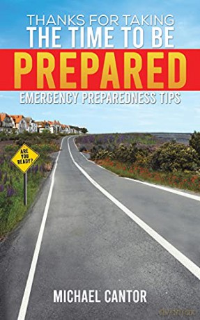 Thanks for Taking the Time to Be Prepared: Emergency Preparedness Tips - Michael Cantor [KSIĄŻKA]