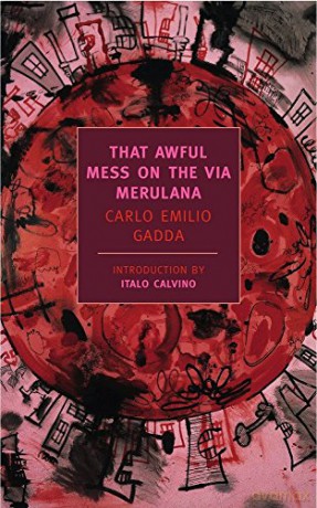 That Awful Mess On The Via Merulana (New York Review Books Classics) - Carlo Emilio Gadda [KSIĄŻKA]