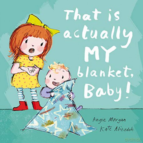 That Is Actually MY Blanket, Baby! - Angie Morgan [KSIĄŻKA]
